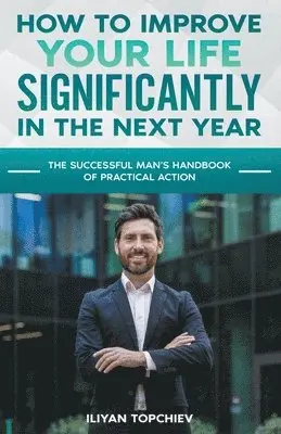 How to Improve Your Life Significantly in the Next Year