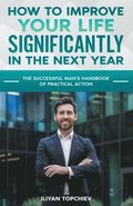 How to Improve Your Life Significantly in the Next Year