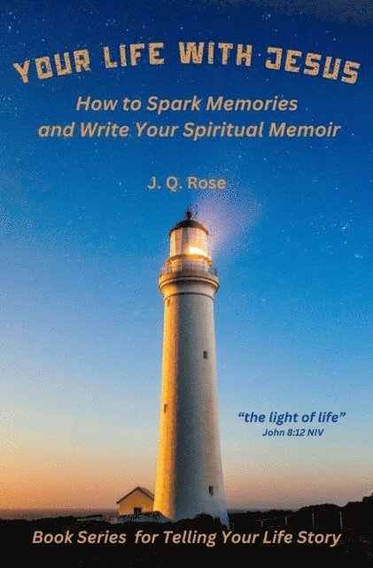 J.Q. Rose - Your Life with Jesus: How to Spark Memories and Write Your Spiritual Memoir, E-bok. Tillgänglighet: Lägg i varukorg