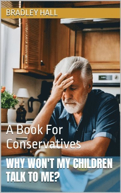 Bradley Hall - Why Won't My Children Talk to Me? A Book For Conservatives, E-bok. Tillgänglighet: Lägg i varukorg
