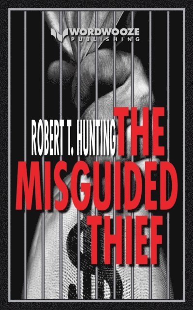 Robert T Hunting - Misguided Thief, E-bok