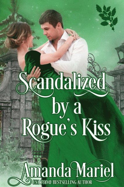 Amanda Mariel - Scandalized by a Rogue's Kiss, E-bok