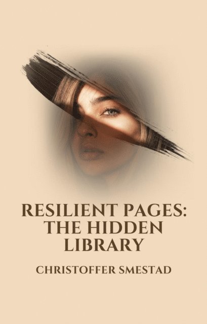 Christoffer Smestad - Resilient Pages The Hidden Library, E-bok