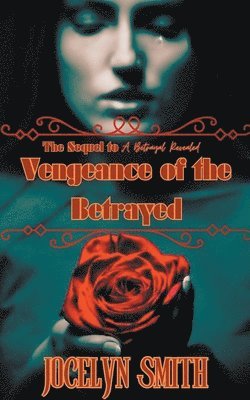 Jocelyn Smith - Vengeance of the Betrayed, Häftad
