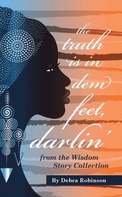 Debra Robinson - Truth is in Dem Feet, Darlin', E-bok. Tillgänglighet: Lägg i varukorg