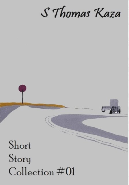 S. Thomas Kaza - Short Story Collection #01, E-bok