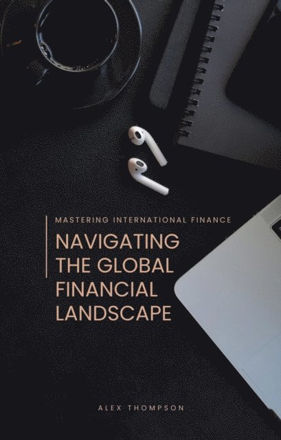 Alex Thompson - Mastering International Finance, E-bok