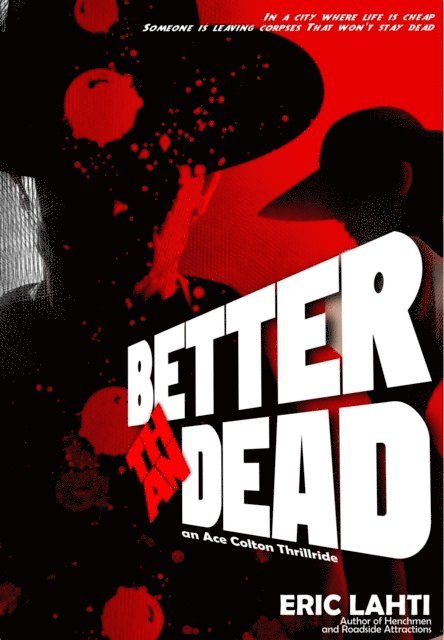 Eric Lahti - Better Than Dead, E-bok. Tillgänglighet: Lägg i varukorg