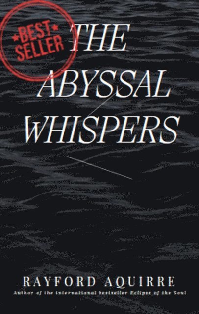 Rayford Aquirre - Abyssal Whispers, E-bok