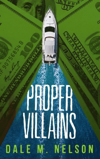 Dale M. Nelson - Proper Villains, E-bok