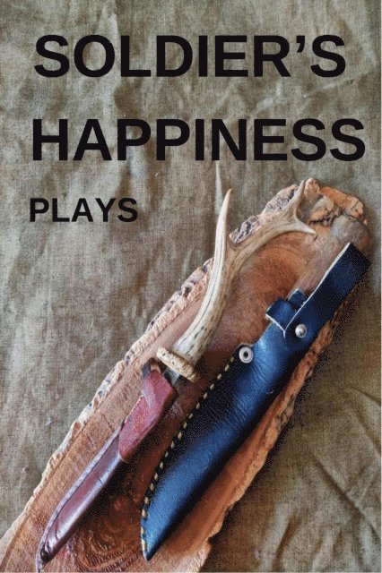 Vasyl Kozhelyanko, Volodymyr Serdiuk - Soldier's Happiness, E-bok