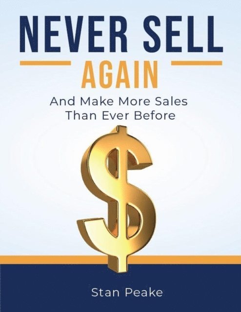 Stan Peake - Never Sell Again, E-bok