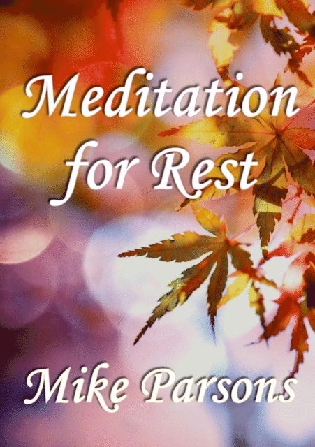 Mike Parsons - Meditation for Rest, E-bok