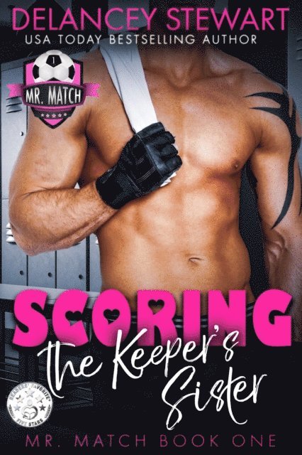 Delancey Stewart - Scoring the Keeper's Sister, E-bok