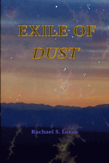 Rachael S Lucas - Exile Of Dust, E-bok