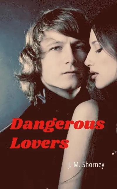 J. M. Shorney - Dangerous Lovers: A Memoir, E-bok. Tillgänglighet: Lägg i varukorg