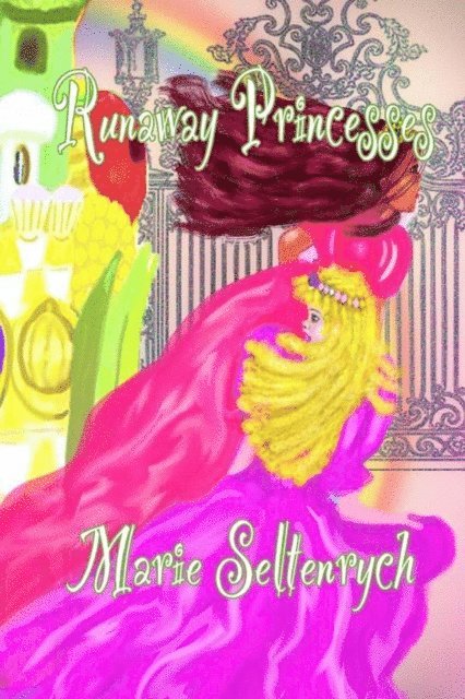 Marie Seltenrych - Runaway Princesses, E-bok