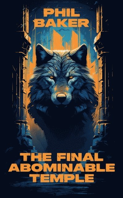 Phil Baker - Final Abominable Temple, E-bok
