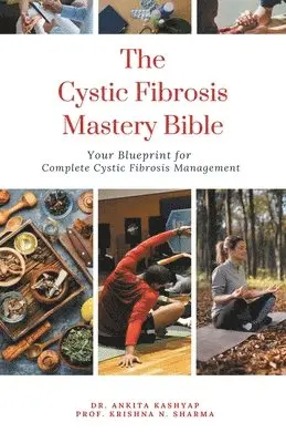 Ankita Kashyap, Prof Krishna N Sharma, Krishna N Sharma - Cystic Fibrosis Mastery Bible, Häftad. Tillgänglighet: Lägg i varukorg