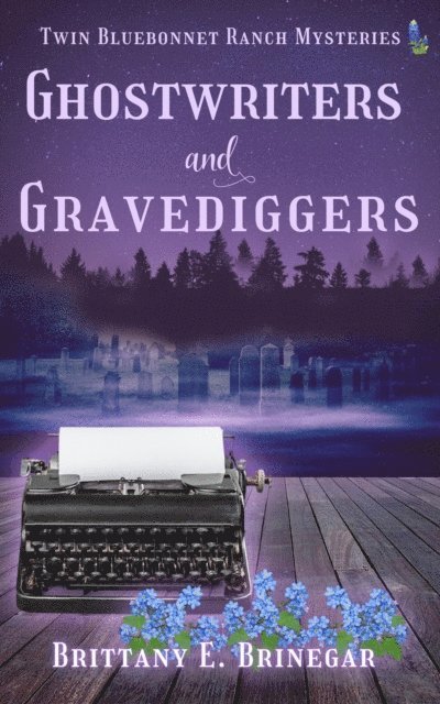 Brittany E. Brinegar - Ghostwriters and Gravediggers, E-bok