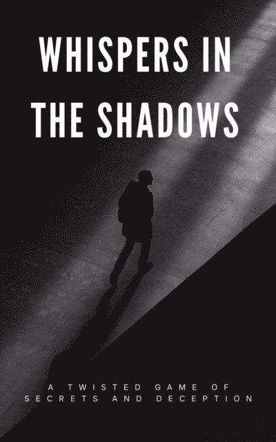 aarat - Whispers in the Shadows: A Twisted Game of Secrets and Deception, E-bok. Tillgänglighet: Lägg i varukorg