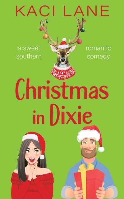 Kaci Lane - Christmas in Dixie: A Sweet Southern Romantic Comedy, E-bok