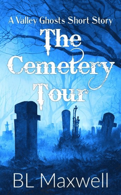 BL Maxwell - Cemetery Tour, E-bok