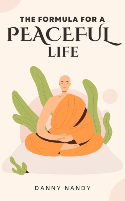 Danny Nandy - Formula For A Peaceful Life, E-bok