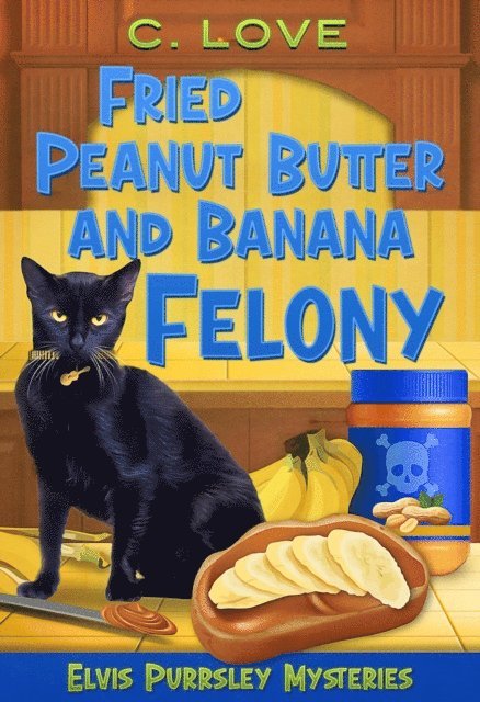 C. Love - Fried Peanut Butter and Banana Felony, E-bok