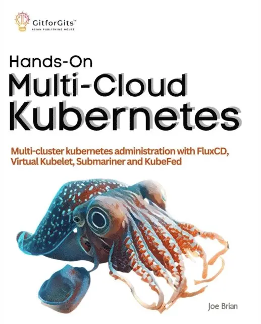 Joe Brian - Hands-On Multi-Cloud Kubernetes, E-bok. Tillgänglighet: Lägg i varukorg