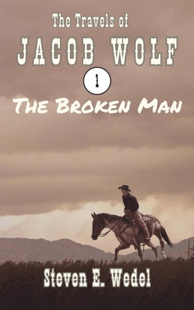 Steven E. Wedel - Broken Man, E-bok