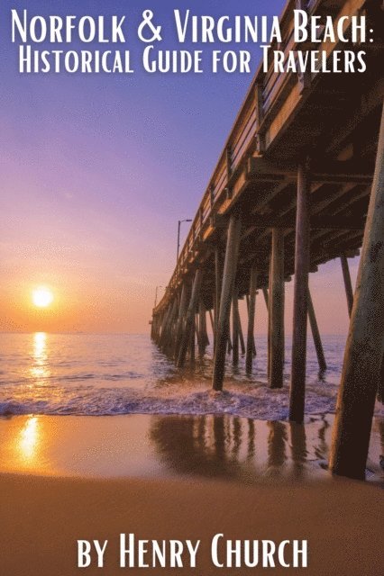 Henry Church - Norfolk & Virginia Beach: Historical Guide for Travelers, E-bok