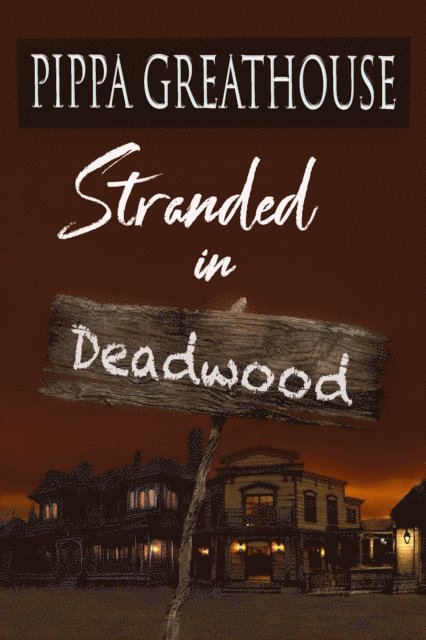 Pippa Greathouse - Stranded in Deadwood, E-bok