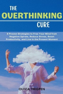 Olivia Thigpen - Overthinking Cure, Häftad
