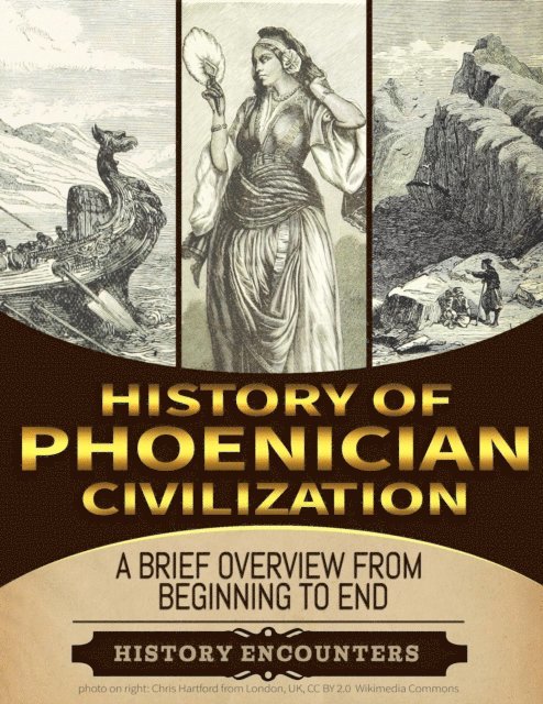 History Encounters - Phoenician Civilization: A Brief Overview from Beginning to the End, E-bok