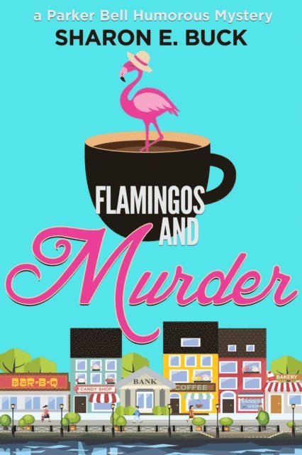 Sharon Buck, Sharon E. Buck - Flamingos and Murder, E-bok