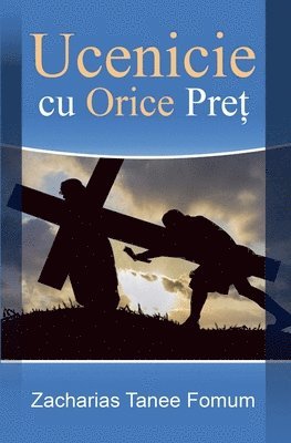 Zacharias Tanee Fomum - Ucenicie cu Orice Preț, Häftad