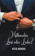 Milliardr Lust Oder Liebe?