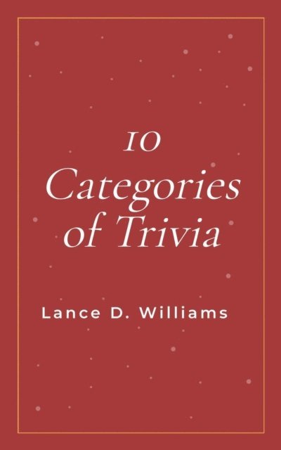 Lance D. Williams - 10 Categories of Trivia, E-bok. Tillgänglighet: Lägg i varukorg