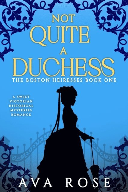 Ava Rose - Not Quite a Duchess, E-bok