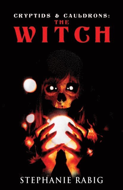 Stephanie Rabig - Cryptids & Cauldrons: The Witch, E-bok. Tillgänglighet: Lägg i varukorg