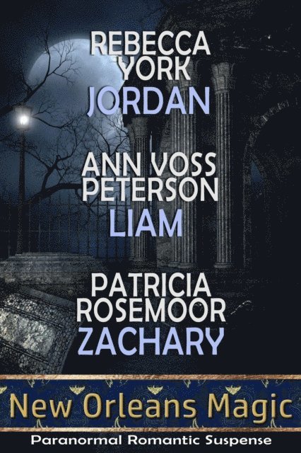 Patricia Rosemoor, Ann Voss Peterson, Rebecca York - New Orleans Magic, E-bok