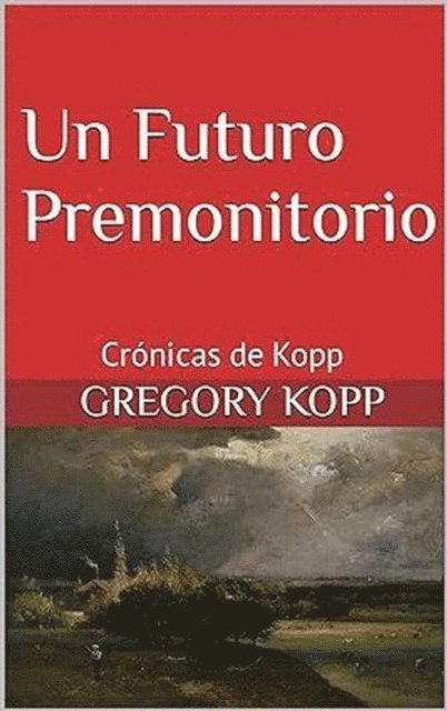 Gregory Kopp - Un Futuro Premonitorio, E-bok