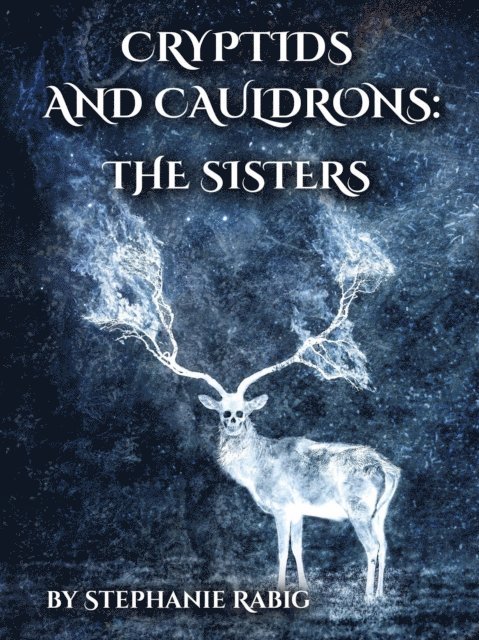 Stephanie Rabig - Cryptids & Cauldrons: The Sisters, E-bok. Tillgänglighet: Lägg i varukorg
