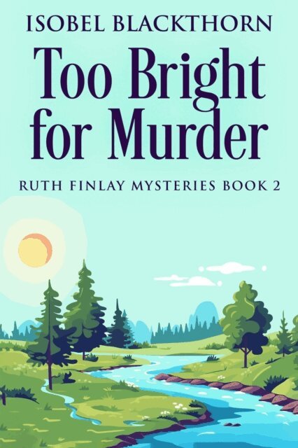 Isobel Blackthorn - Too Bright for Murder, E-bok
