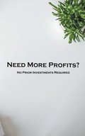 Need More Profits? No Prior Investments Required