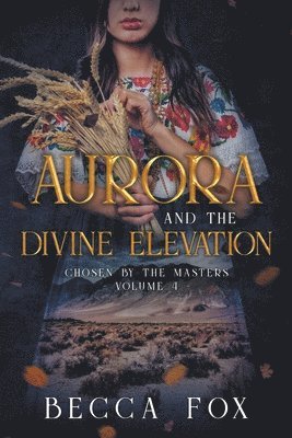 Becca Fox - Aurora and the Divine Elevation, Häftad