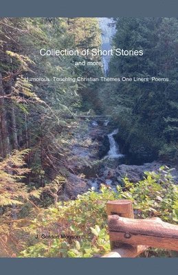 J Gordon Monson - Collection of Short Stories and More, Häftad