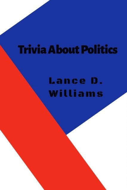 Lance D. Williams - Trivia About Politics, E-bok. Tillgänglighet: Lägg i varukorg
