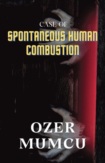 Ozer Mumcu - Case of Spontaneous Human Combustion, E-bok. Tillgänglighet: Lägg i varukorg
